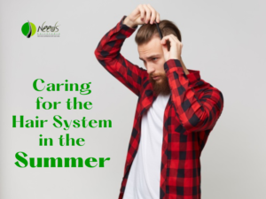 Caring for the Hair System in the Summer