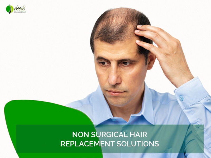 Non-Surgical Hair Replacement Solutions - Needs Hair Studio Blog