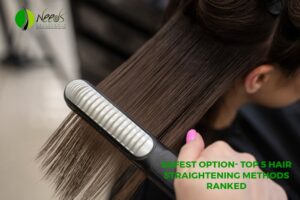 Top 5 Hair Straightening Methods