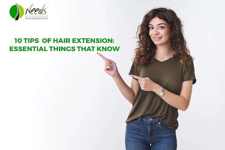 10 Tips of Hair Extension: Essential Things that Know