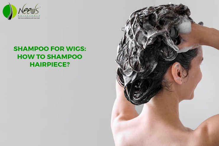 Shampoo for Wigs: How to Shampoo Hairpiece?