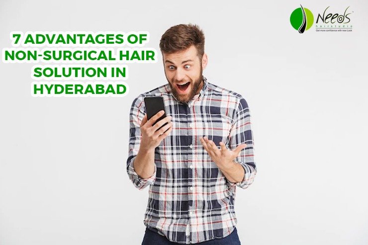 7 Advantages of Non-Surgical Hair Solution in Hyderabad