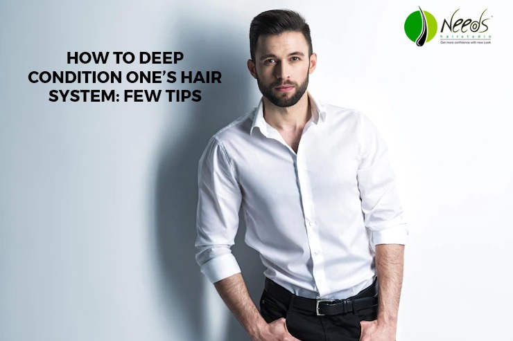 How to Deep Condition one’s Hair System: Few Tips